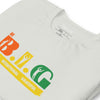 Be B.I.G | Short-Sleeve Unisex T-Shirt