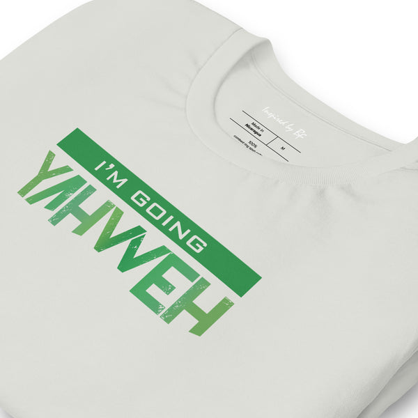 I'm Going Yahweh | Short-Sleeve Unisex T-Shirt | Emerald