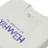 I'm Doing It Yahweh | Unisex Short Sleeve T-Shirt | Amethyst