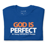 God is Perfect at Using Imperfect People | Short-Sleeve Unisex T-Shirt