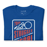 Your Struggle is Your Signal For Change | Short-Sleeve Unisex T-Shirt
