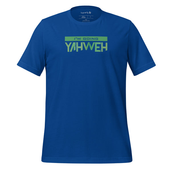 I'm Going Yahweh | Short-Sleeve Unisex T-Shirt | Emerald