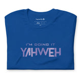 I'm Doing It Yahweh | Unisex Short Sleeve T-Shirt | Amethyst
