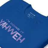 I'm Doing It Yahweh | Unisex Short Sleeve T-Shirt | Amethyst