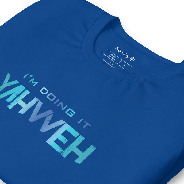 I'm Doing It Yahweh | Unisex Short Sleeve T-Shirt | Sapphire