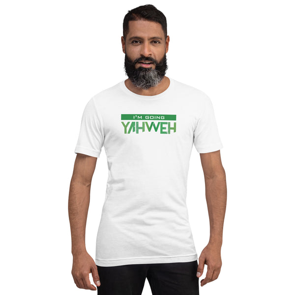 I'm Going Yahweh | Short-Sleeve Unisex T-Shirt | Emerald