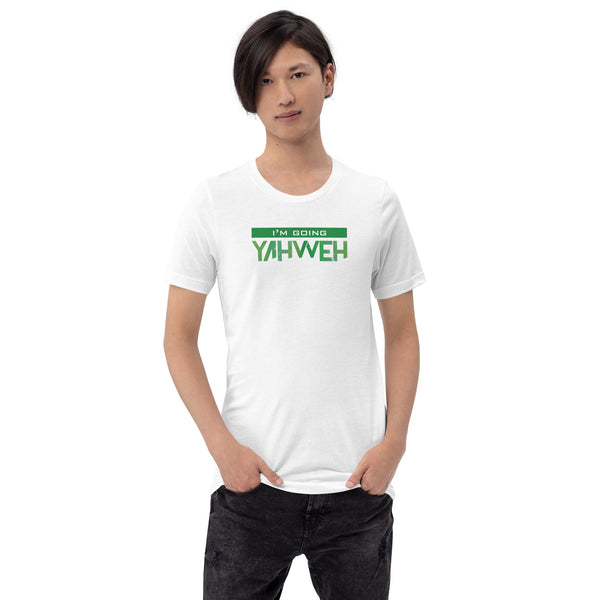 I'm Going Yahweh | Short-Sleeve Unisex T-Shirt | Emerald