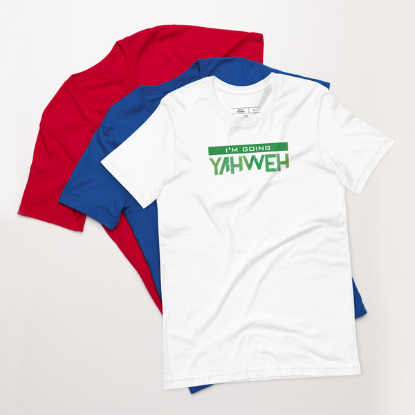 I'm Going Yahweh | Short-Sleeve Unisex T-Shirt | Emerald