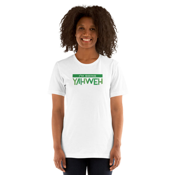 I'm Going Yahweh | Short-Sleeve Unisex T-Shirt | Emerald