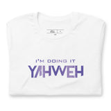 I'm Doing It Yahweh | Unisex Short Sleeve T-Shirt | Amethyst