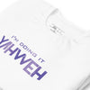 I'm Doing It Yahweh | Unisex Short Sleeve T-Shirt | Amethyst
