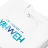I'm Doing It Yahweh | Unisex Short Sleeve T-Shirt | Sapphire