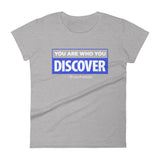 You are Who You Discover | Women's Fitted Short Sleeve T-Shirt