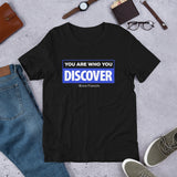 You are Who You Discover | Short-Sleeve Unisex T-Shirt