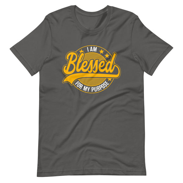 I am Blessed For My Purpose | Short-Sleeve Unisex T-Shirt