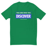 You are Who You Discover | Men's Fitted Short Sleeve T-Shirt