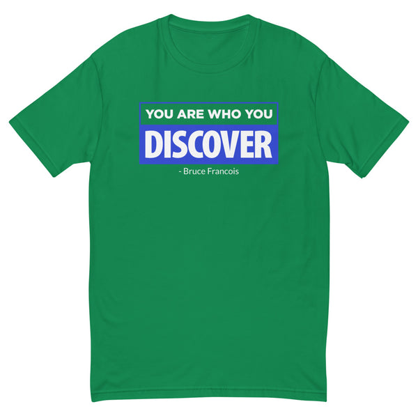 You are Who You Discover | Men's Fitted Short Sleeve T-Shirt