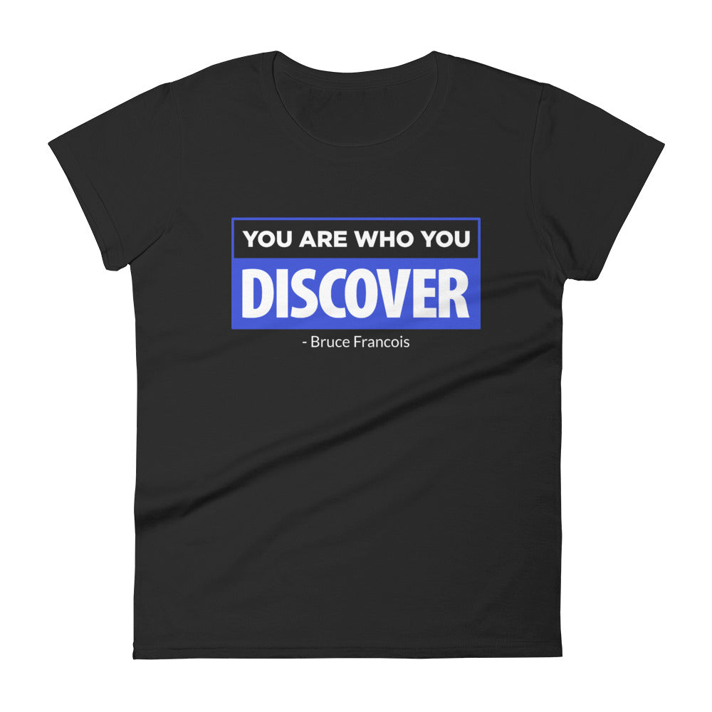 You are Who You Discover | Women's Fitted Short Sleeve T-Shirt