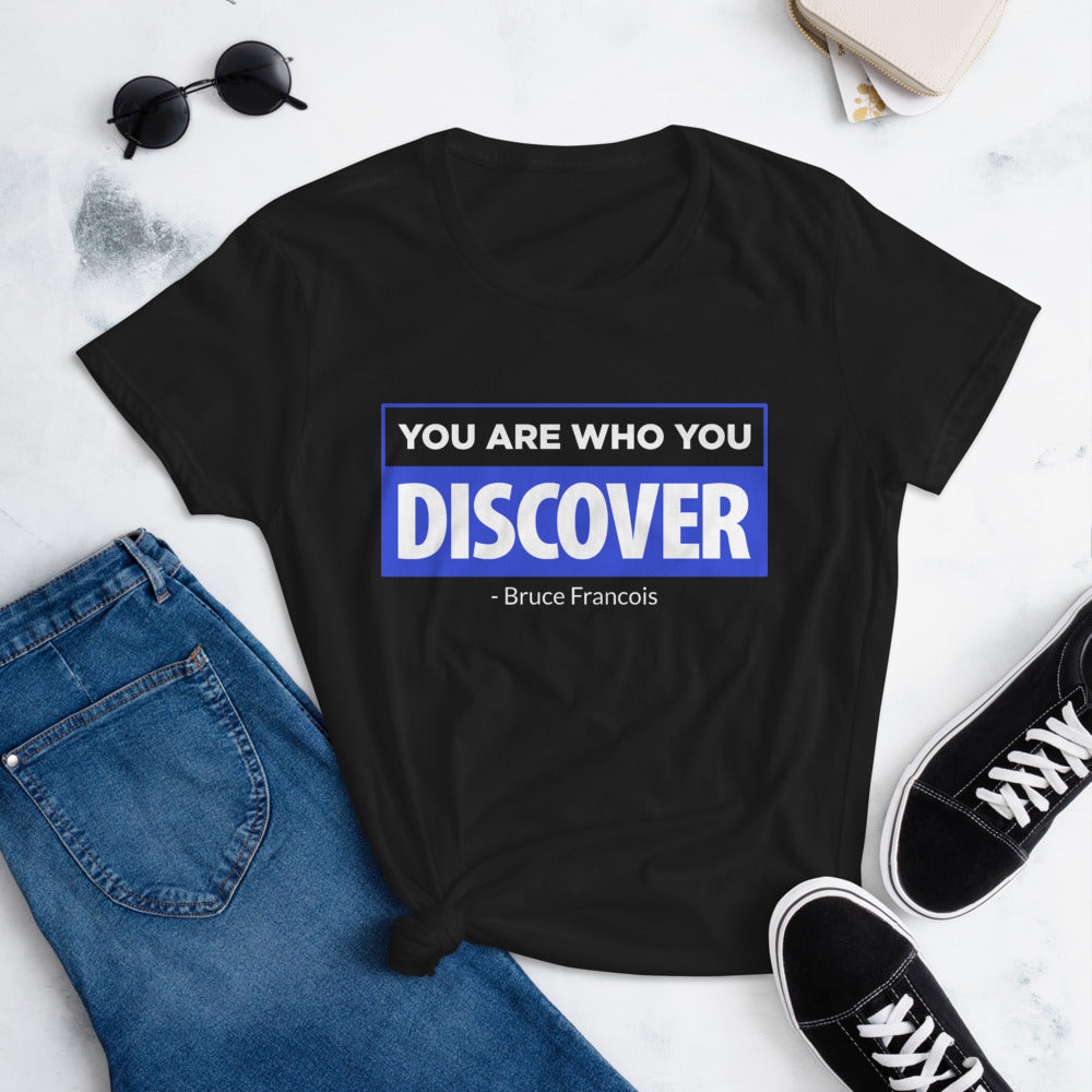 You are Who You Discover | Women's Fitted Short Sleeve T-Shirt