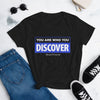 You are Who You Discover | Women's Fitted Short Sleeve T-Shirt