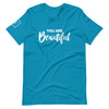 You are Beautiful | Short-Sleeve Unisex T-Shirt