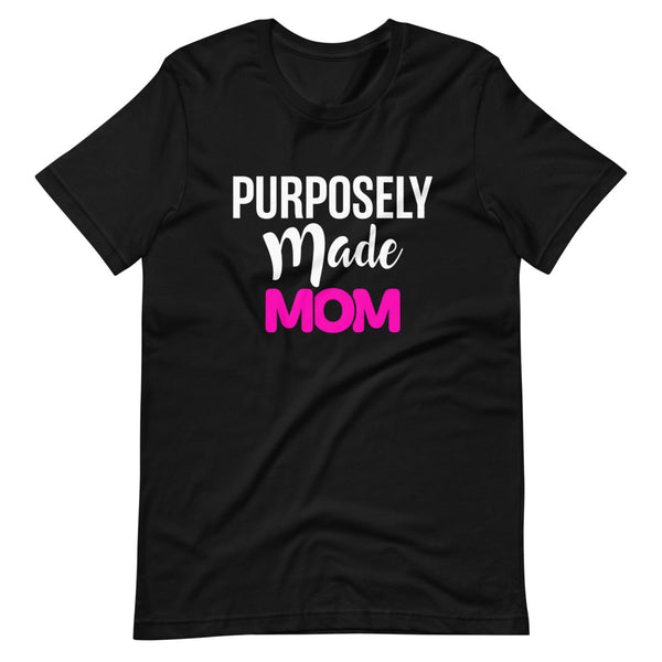 Purposely Made Mom | Short-Sleeve Unisex T-Shirt