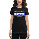 You are Who You Discover | Women's Fitted Short Sleeve T-Shirt