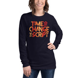 Time to Change The Script | Unisex Long Sleeve Tee