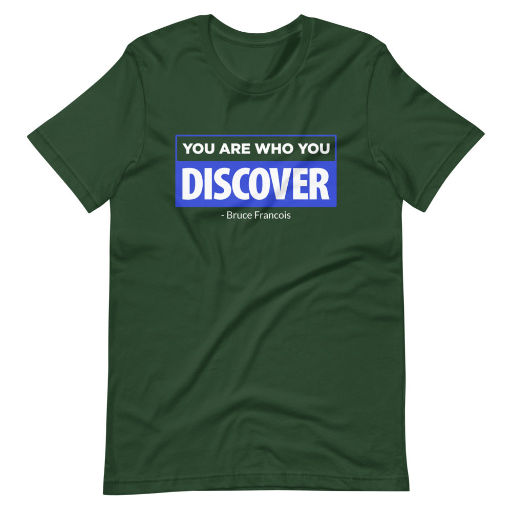 You are Who You Discover | Short-Sleeve Unisex T-Shirt