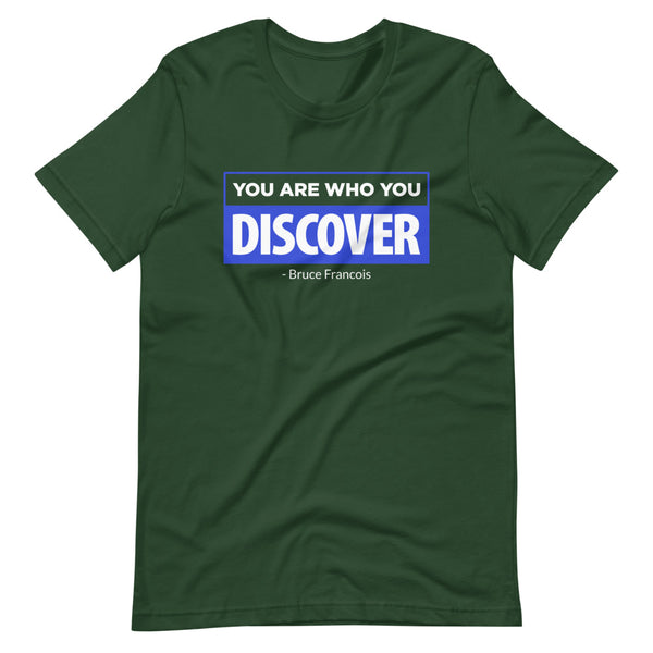 You are Who You Discover | Short-Sleeve Unisex T-Shirt