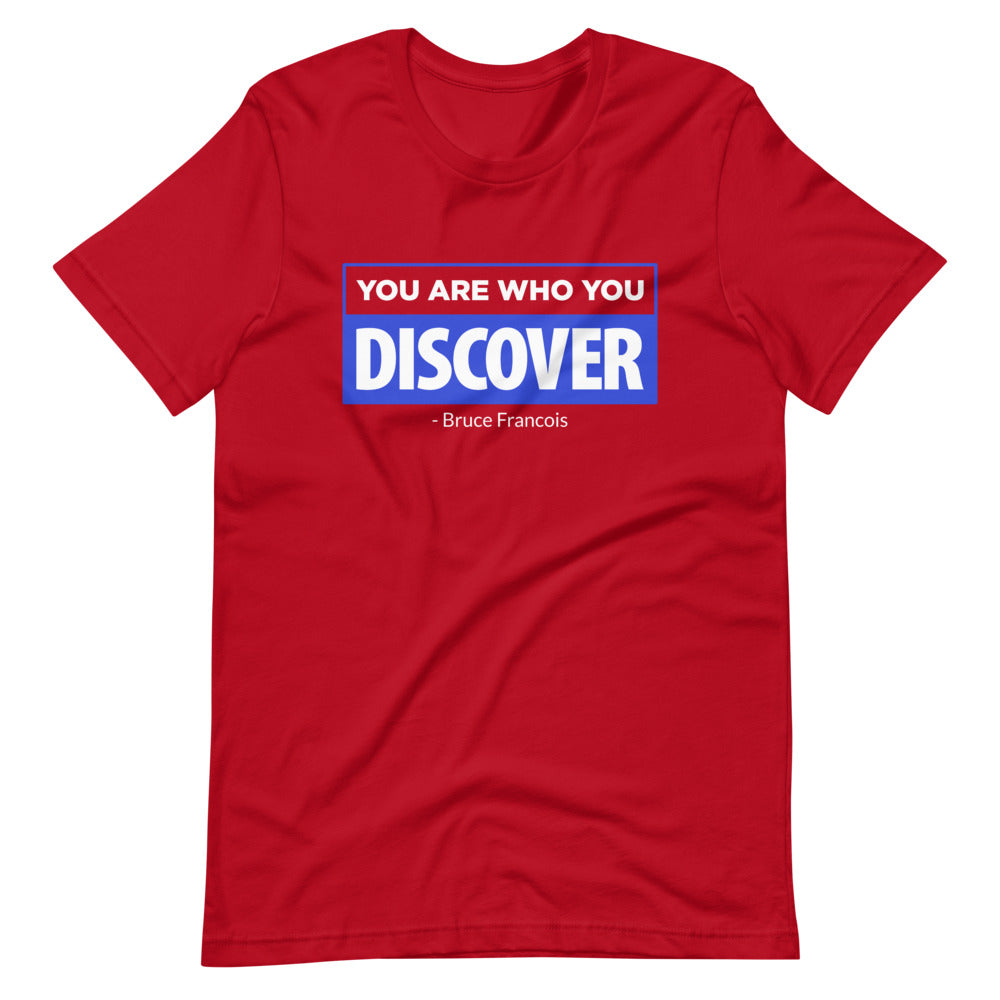 You are Who You Discover | Short-Sleeve Unisex T-Shirt