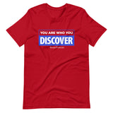 You are Who You Discover | Short-Sleeve Unisex T-Shirt