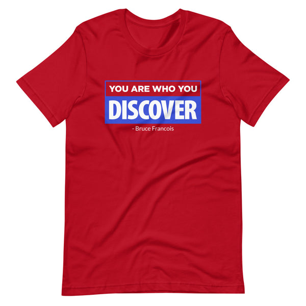 You are Who You Discover | Short-Sleeve Unisex T-Shirt