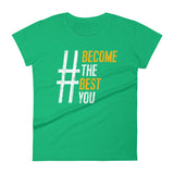 #BecomeTheBestYou | Women's Fitted Short Sleeve T-Shirt