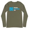 Be Positive, Be Intentional, Be You | Unisex Long Sleeve Tee