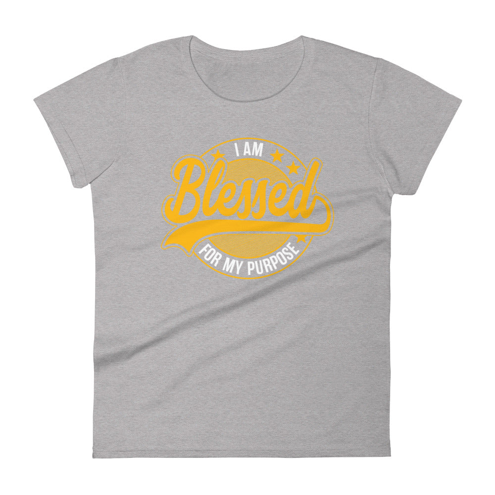 I am Blessed For My Purpose | Women's Fitted Short Sleeve T-Shirt