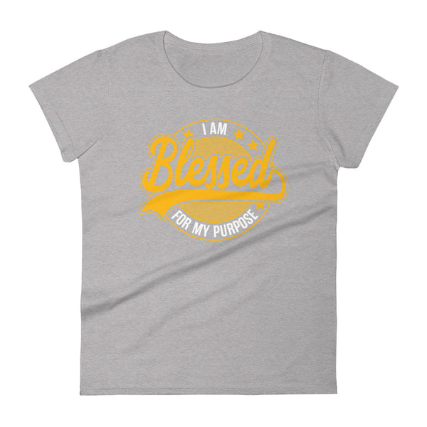 I am Blessed For My Purpose | Women's Fitted Short Sleeve T-Shirt