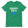 Purposely Made Dad | Short-Sleeve Unisex T-Shirt