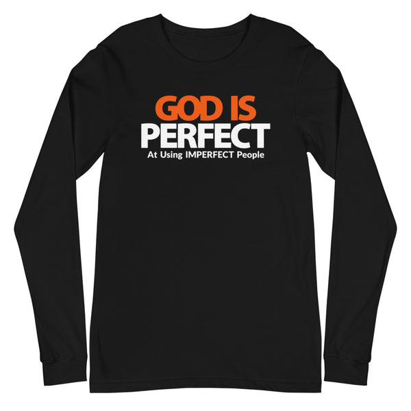 God is Perfect at Using Imperfect People | Unisex Long Sleeve Tee