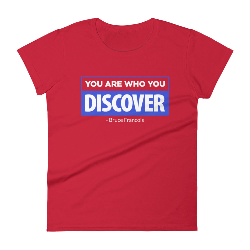 You are Who You Discover | Women's Fitted Short Sleeve T-Shirt