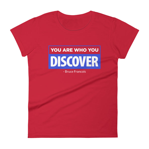 You are Who You Discover | Women's Fitted Short Sleeve T-Shirt