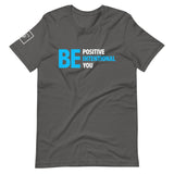 Be Positive, Be Intentional, Be You | Short-Sleeve Unisex T-Shirt