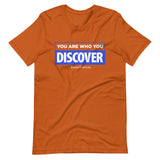 You are Who You Discover | Short-Sleeve Unisex T-Shirt