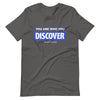 You are Who You Discover | Short-Sleeve Unisex T-Shirt