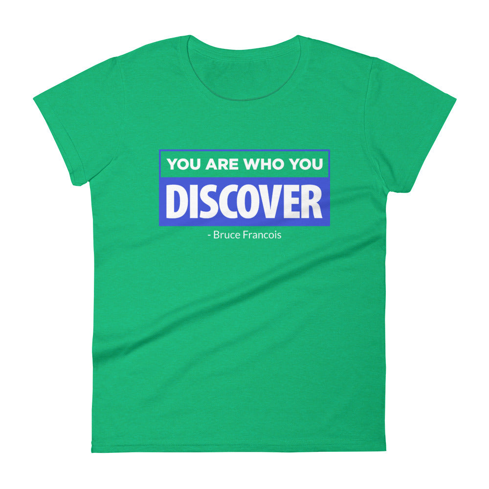 You are Who You Discover | Women's Fitted Short Sleeve T-Shirt