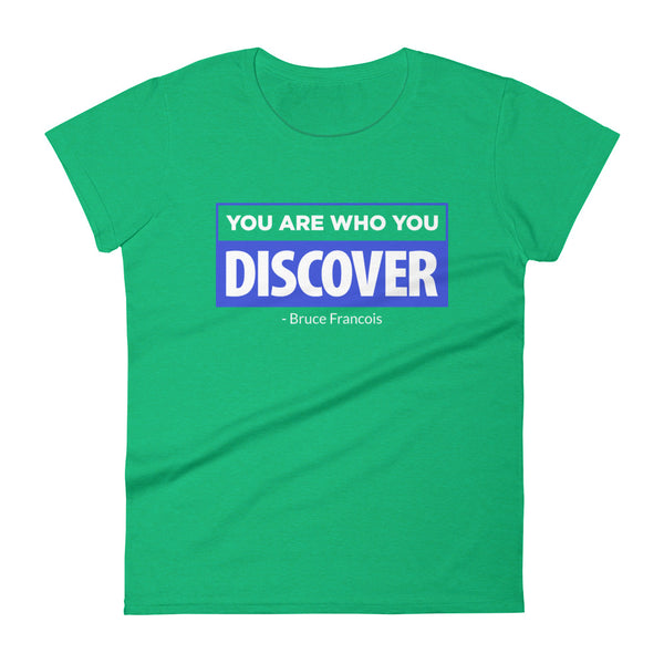 You are Who You Discover | Women's Fitted Short Sleeve T-Shirt