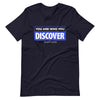 You are Who You Discover | Short-Sleeve Unisex T-Shirt