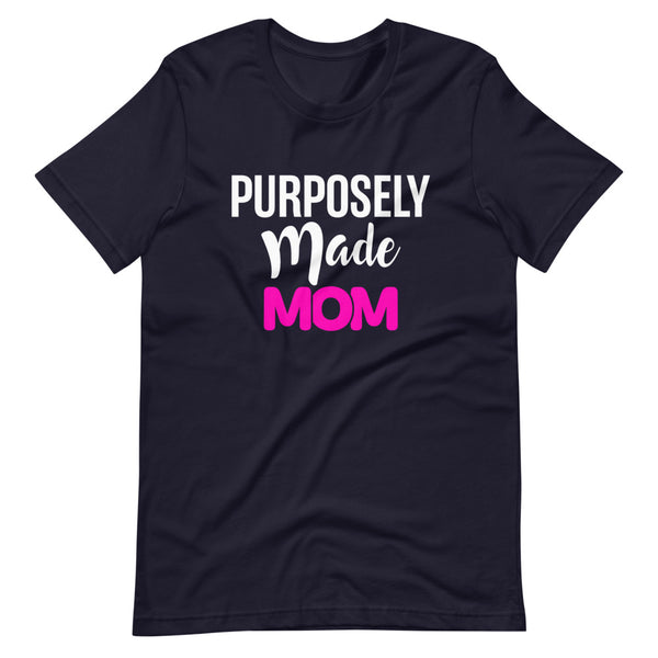Purposely Made Mom | Short-Sleeve Unisex T-Shirt