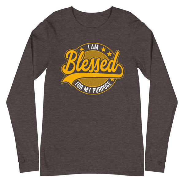 I am Blessed For My Purpose | Unisex Long Sleeve Tee