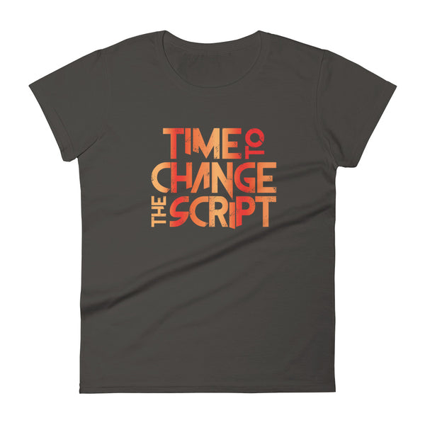 Time to Change The Script | Women's Fitted Short Sleeve T-Shirt